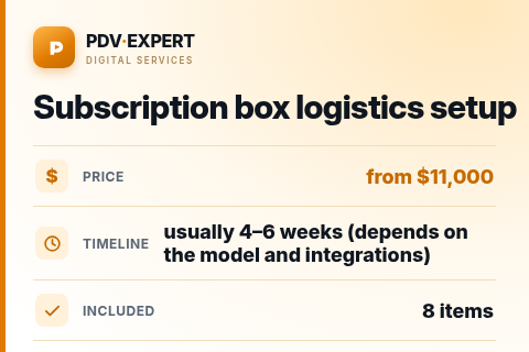 Subscription box logistics setup — price, timeline & scope