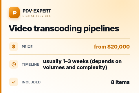 Video transcoding pipelines — price, timeline & scope